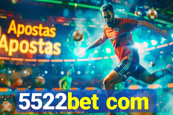 5522bet com